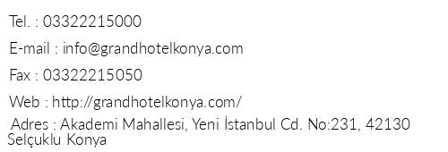 Grand Hotel Konya telefon numaralar, faks, e-mail, posta adresi ve iletiim bilgileri