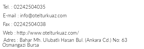 Grand Turkuaz Hotel Bursa telefon numaralar, faks, e-mail, posta adresi ve iletiim bilgileri