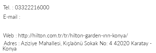Hilton Garden nn Konya telefon numaralar, faks, e-mail, posta adresi ve iletiim bilgileri