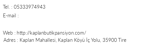 Kaplan Butik Pansiyon Tire telefon numaralar, faks, e-mail, posta adresi ve iletiim bilgileri