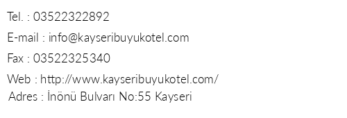 Kayseri Byk Otel telefon numaralar, faks, e-mail, posta adresi ve iletiim bilgileri