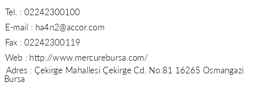 Mercure Bursa Hotel telefon numaralar, faks, e-mail, posta adresi ve iletiim bilgileri