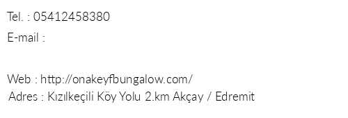 Ona Keyf Bungalow telefon numaralar, faks, e-mail, posta adresi ve iletiim bilgileri