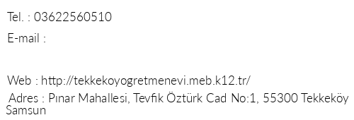 Samsun Tekkeky retmenevi telefon numaralar, faks, e-mail, posta adresi ve iletiim bilgileri