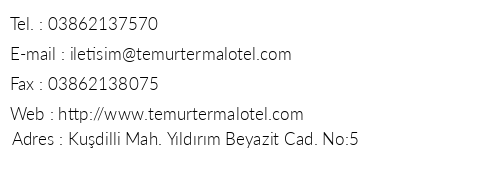 Temur Termal Otel telefon numaralar, faks, e-mail, posta adresi ve iletiim bilgileri