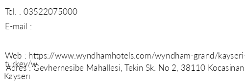 Wyndham Grand Kayseri telefon numaralar, faks, e-mail, posta adresi ve iletiim bilgileri